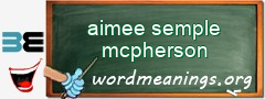 WordMeaning blackboard for aimee semple mcpherson